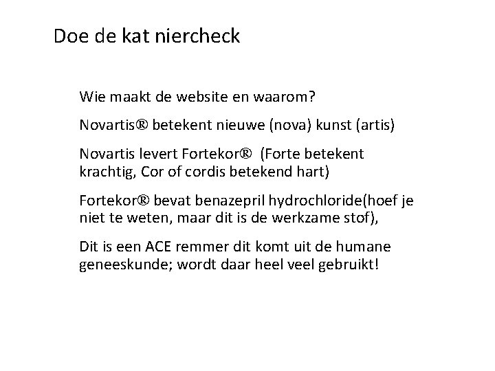 Doe de kat niercheck Wie maakt de website en waarom? Novartis® betekent nieuwe (nova)