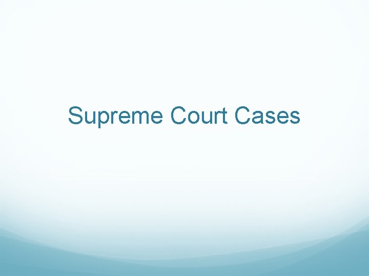 Supreme Court Cases 