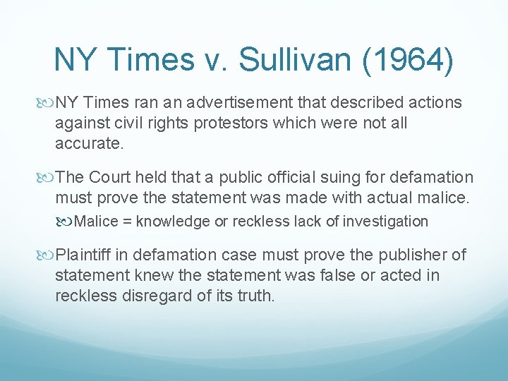 NY Times v. Sullivan (1964) NY Times ran an advertisement that described actions against