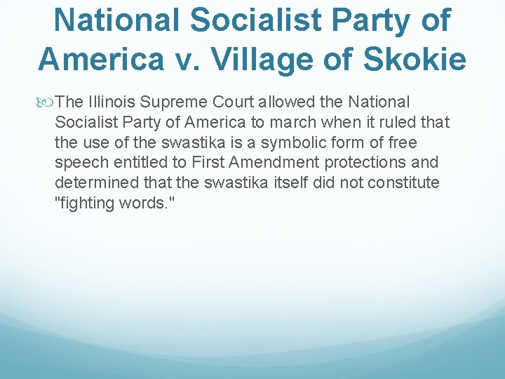 National Socialist Party of America v. Village of Skokie The Illinois Supreme Court allowed