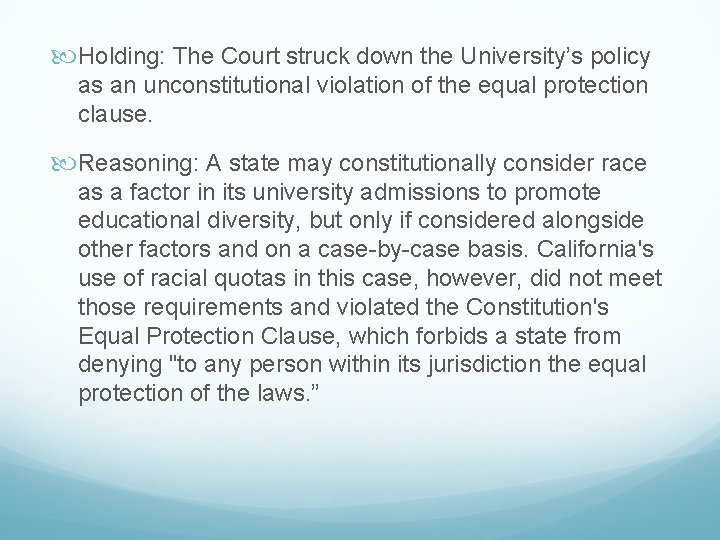  Holding: The Court struck down the University’s policy as an unconstitutional violation of