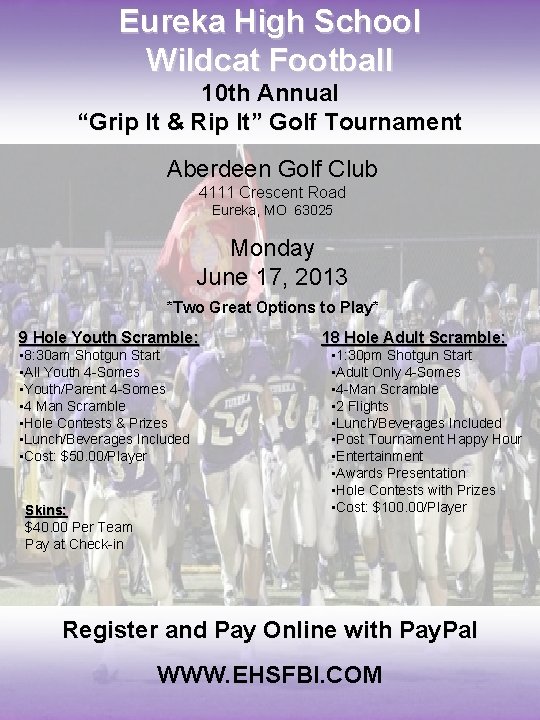 Eureka High School Wildcat Football 10 th Annual “Grip It & Rip It” Golf