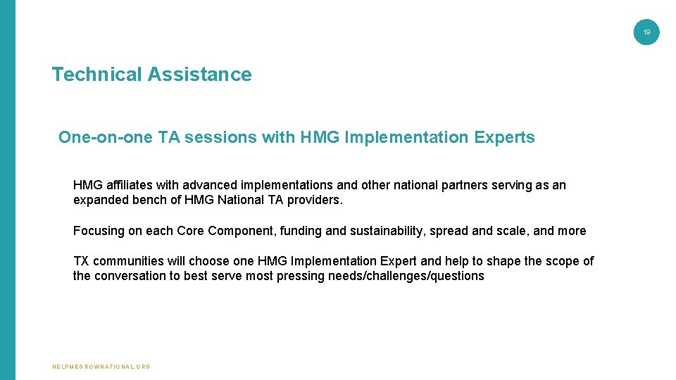 19 Technical Assistance One-on-one TA sessions with HMG Implementation Experts HMG affiliates with advanced 19 Technical Assistance One-on-one TA sessions with HMG Implementation Experts HMG affiliates with advanced