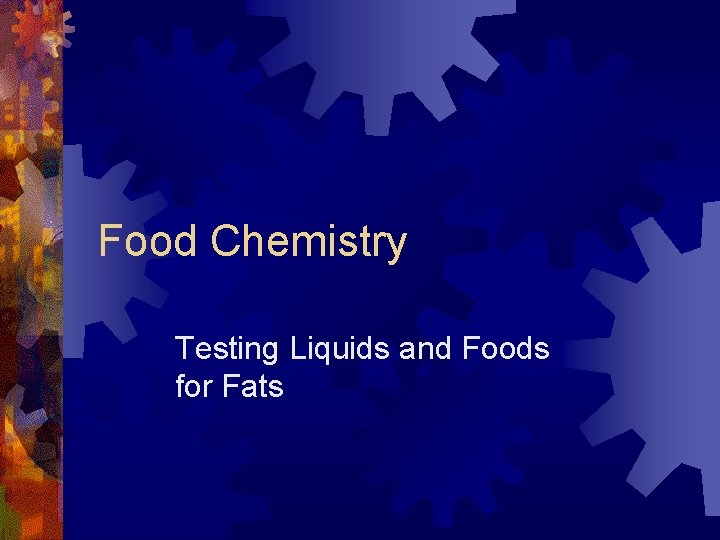 Food Chemistry Testing Liquids and Foods for Fats 