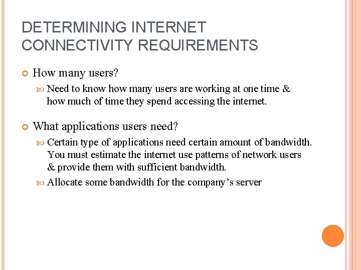 DETERMINING INTERNET CONNECTIVITY REQUIREMENTS How many users? Need to know how many users are