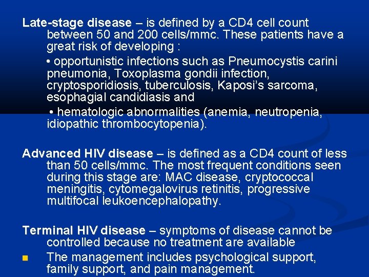 Late-stage disease – is defined by a CD 4 cell count between 50 and