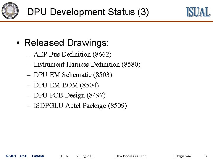 DPU Development Status (3) • Released Drawings: – – – NCKU UCB AEP Bus