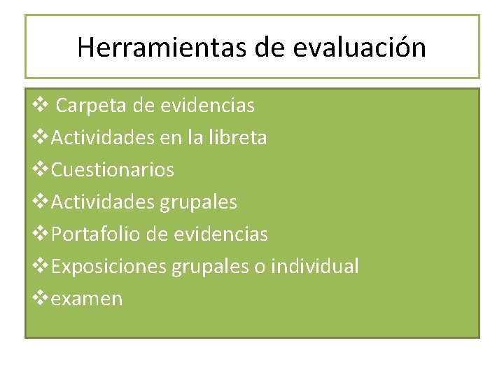 Herramientas de evaluación v Carpeta de evidencias v. Actividades en la libreta v. Cuestionarios