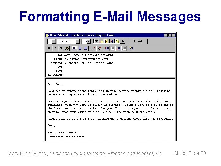 Formatting E-Mail Messages Mary Ellen Guffey, Business Communication: Process and Product, 4 e Ch.