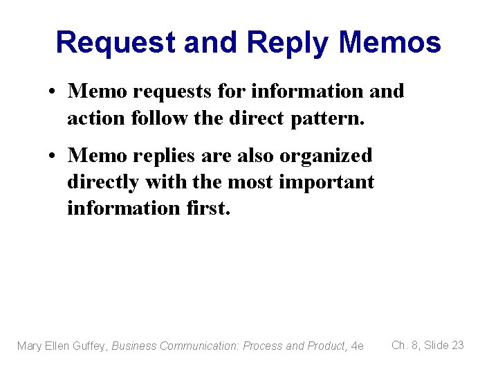 Request and Reply Memos • Memo requests for information and action follow the direct