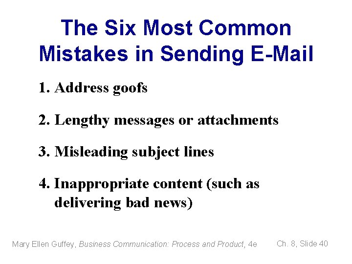 The Six Most Common Mistakes in Sending E-Mail 1. Address goofs 2. Lengthy messages