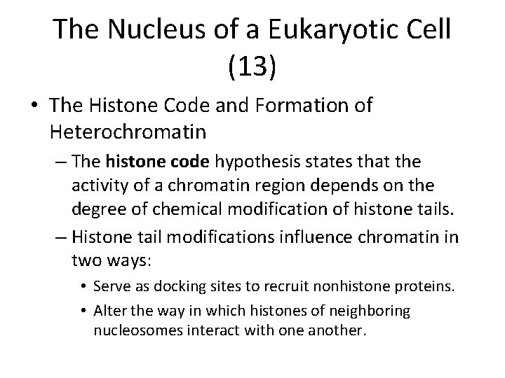 The Nucleus of a Eukaryotic Cell (13) • The Histone Code and Formation of