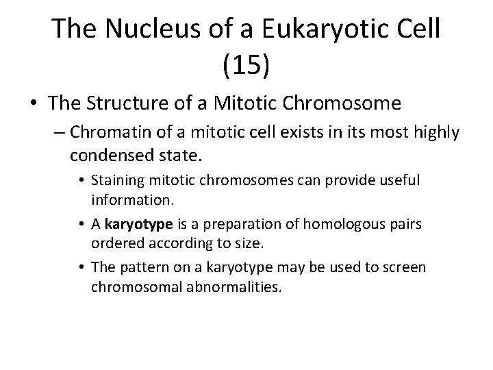 The Nucleus of a Eukaryotic Cell (15) • The Structure of a Mitotic Chromosome