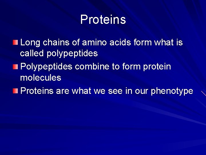 Proteins Long chains of amino acids form what is called polypeptides Polypeptides combine to