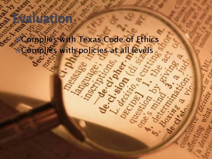 Evaluation � Complies with Texas Code of Ethics � Complies with policies at all