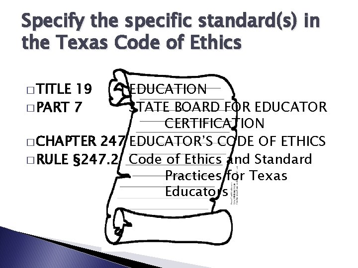 Specify the specific standard(s) in the Texas Code of Ethics � TITLE 19 �