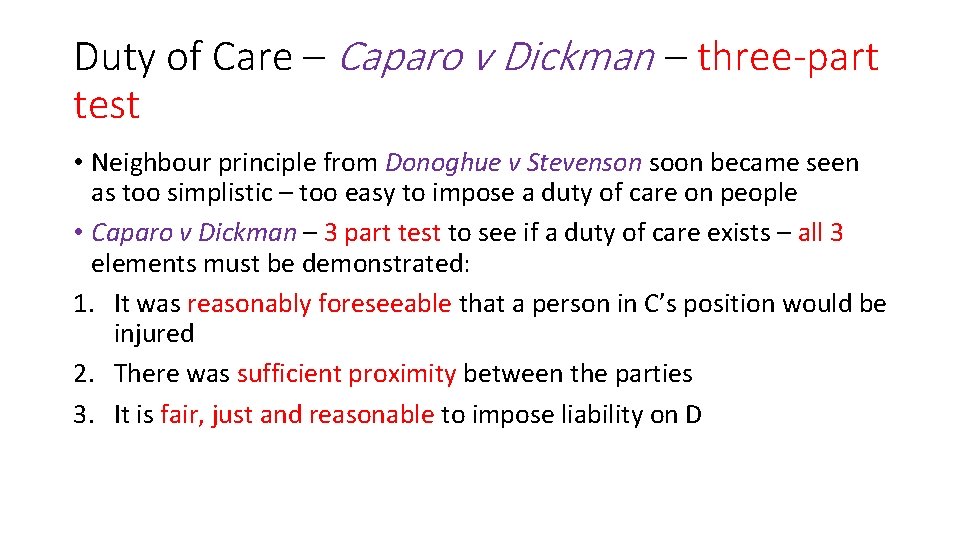 Duty of Care – Caparo v Dickman – three-part test • Neighbour principle from