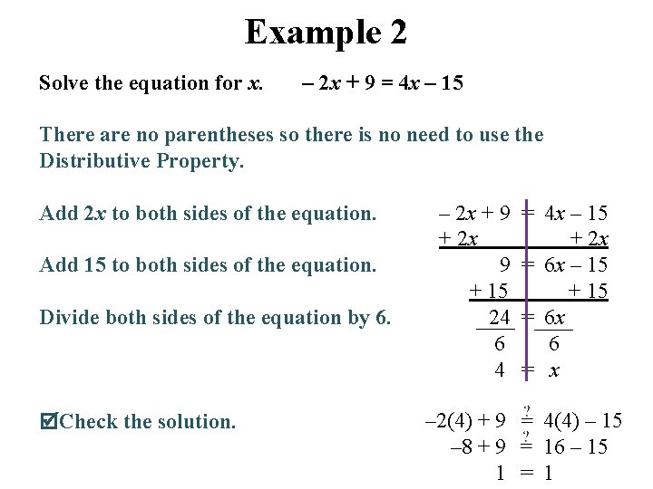 Example 2 Solve the equation for x. – 2 x + 9 = 4