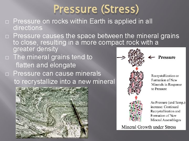 Pressure (Stress) � � Pressure on rocks within Earth is applied in all directions Pressure (Stress) � � Pressure on rocks within Earth is applied in all directions