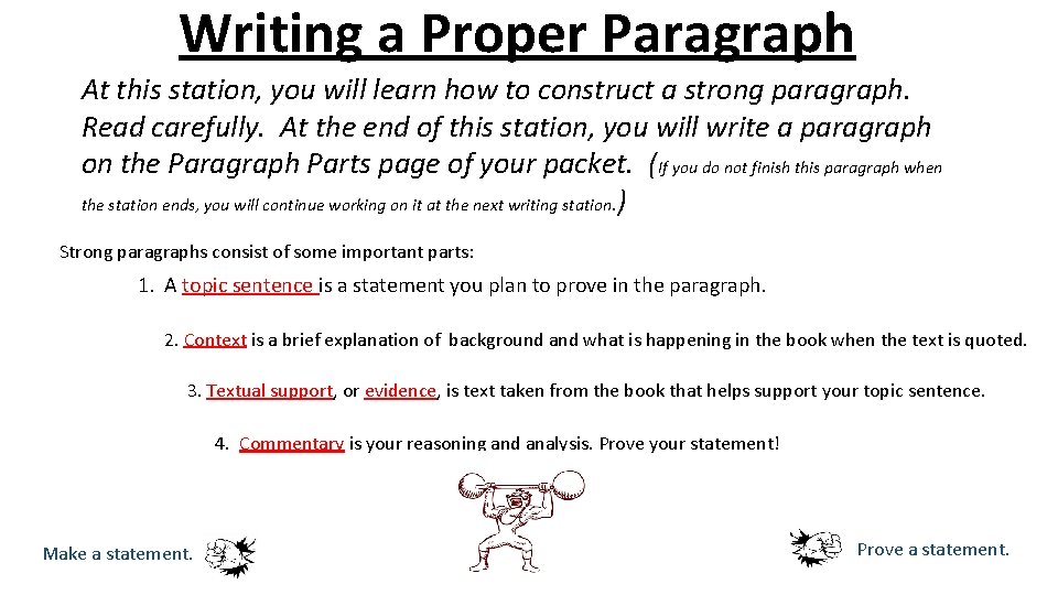 Writing a Proper Paragraph At this station, you will learn how to construct a
