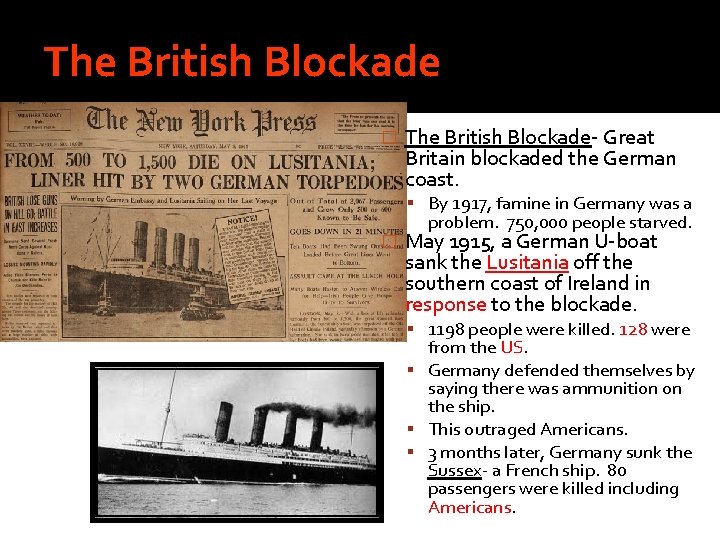 The British Blockade � The British Blockade- Great Britain blockaded the German coast. By