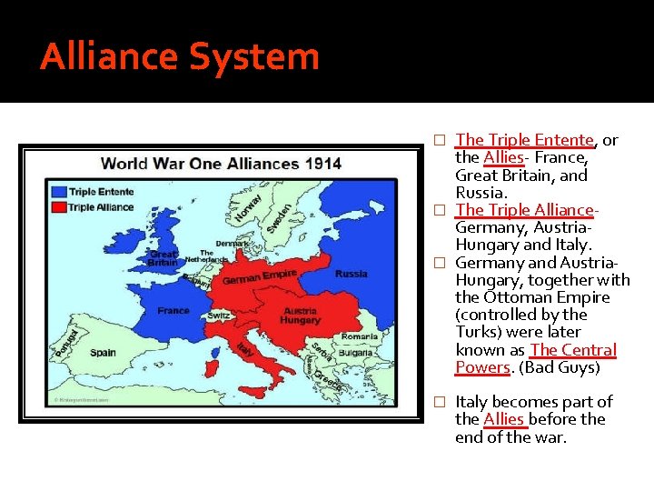 Alliance System The Triple Entente, or the Allies- France, Great Britain, and Russia. �