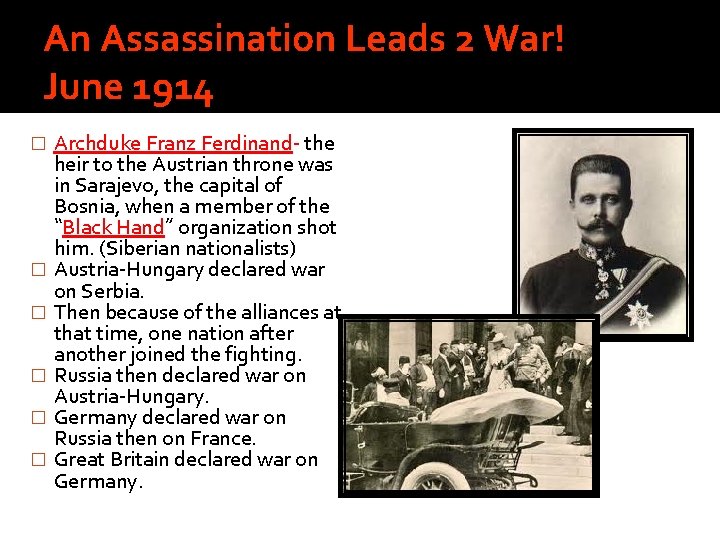 An Assassination Leads 2 War! June 1914 � � � Archduke Franz Ferdinand- the