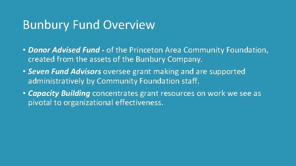 Bunbury Fund Overview • Donor Advised Fund - of the Princeton Area Community Foundation,