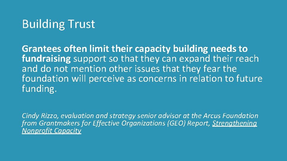 Building Trust Grantees often limit their capacity building needs to fundraising support so that