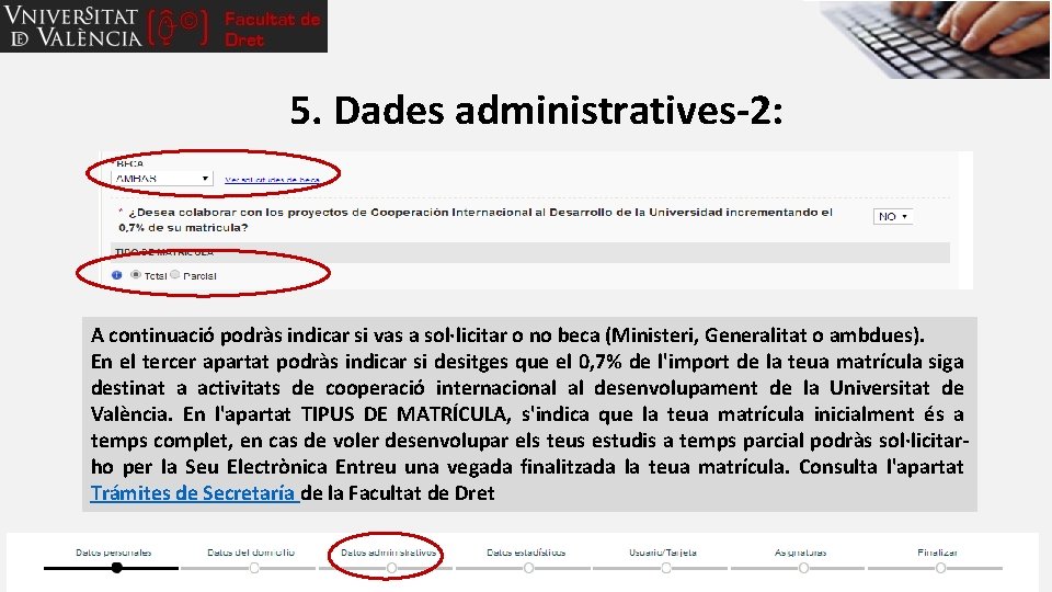 5. Dades administratives-2: A continuació podràs indicar si vas a sol·licitar o no beca