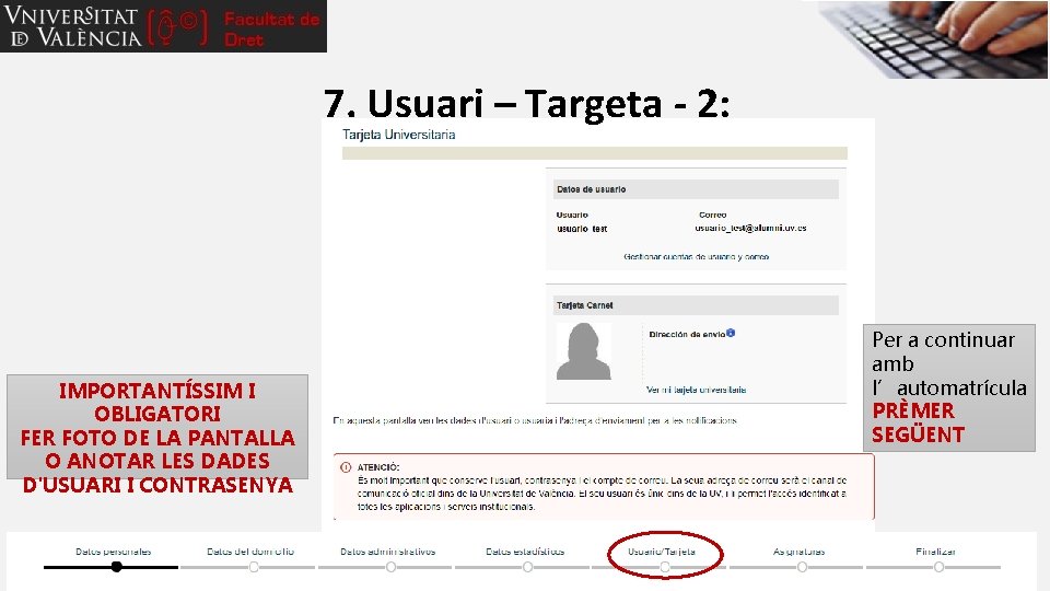 7. Usuari – Targeta - 2: IMPORTANTÍSSIM I OBLIGATORI FER FOTO DE LA PANTALLA