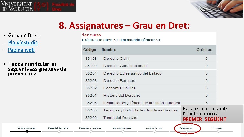 8. Assignatures – Grau en Dret: • Grau en Dret: - Pla d’estudis -