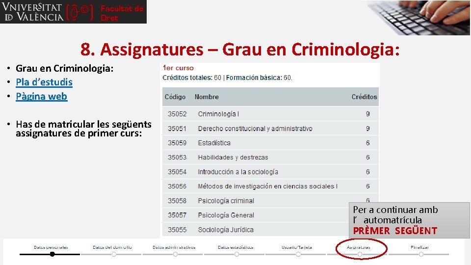 8. Assignatures – Grau en Criminologia: • Pla d’estudis • Pàgina web • Has