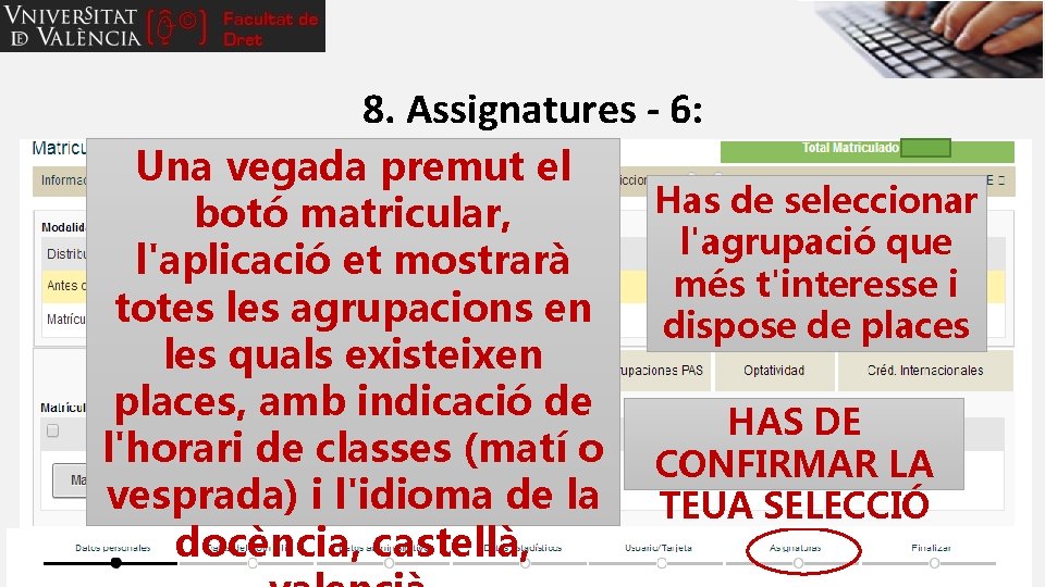 8. Assignatures - 6: Una vegada premut el botó matricular, l'aplicació et mostrarà totes