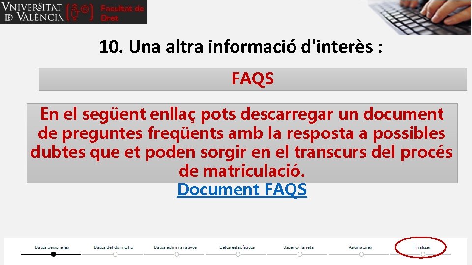 10. Una altra informació d'interès : FAQS En el següent enllaç pots descarregar un