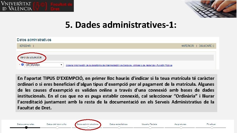 5. Dades administratives-1: En l'apartat TIPUS D'EXEMPCIÓ, en primer lloc hauràs d'indicar si la