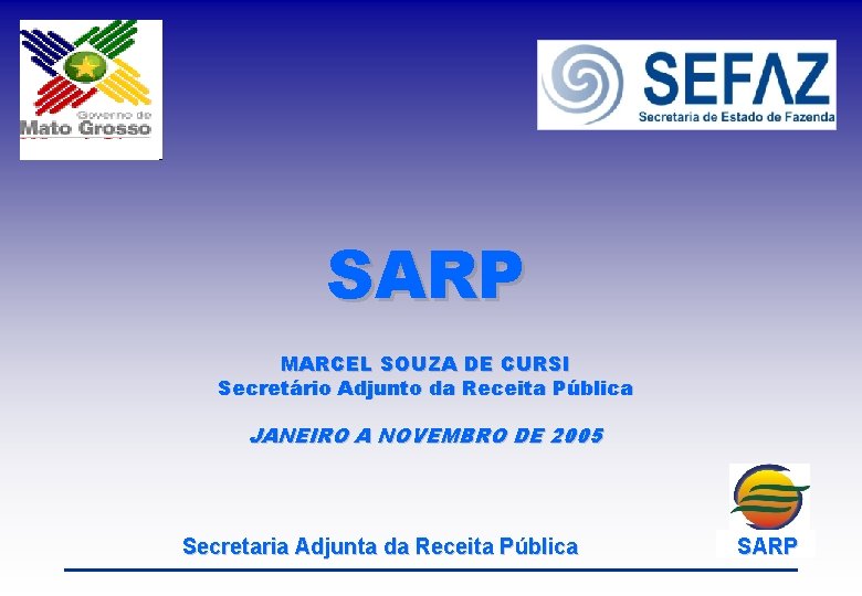 SARP MARCEL SOUZA DE CURSI Secretário Adjunto da Receita Pública JANEIRO A NOVEMBRO DE
