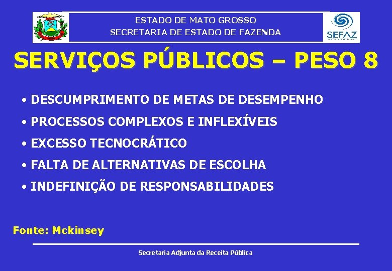 ESTADO DE MATO GROSSO SECRETARIA DE ESTADO DE FAZENDA SERVIÇOS PÚBLICOS – PESO 8