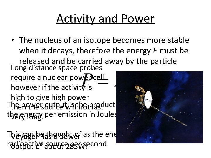Activity and Power • The nucleus of an isotope becomes more stable when it