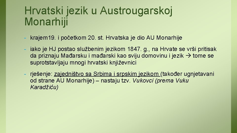 Hrvatski jezik u Austrougarskoj Monarhiji - krajem 19. i početkom 20. st. Hrvatska je