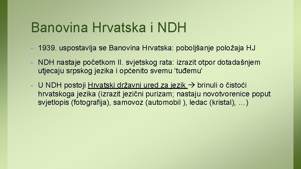 Banovina Hrvatska i NDH - 1939. uspostavlja se Banovina Hrvatska: poboljšanje položaja HJ -
