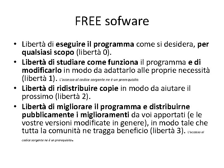 FREE sofware • Libertà di eseguire il programma come si desidera, per qualsiasi scopo