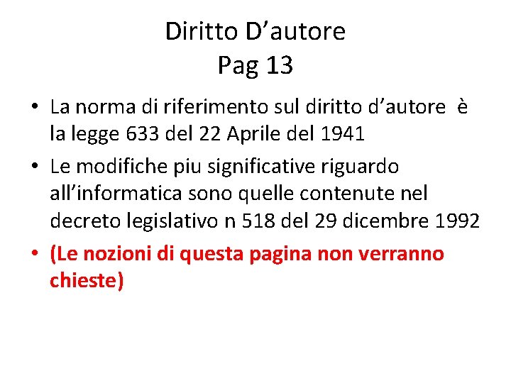 Diritto D’autore Pag 13 • La norma di riferimento sul diritto d’autore è la