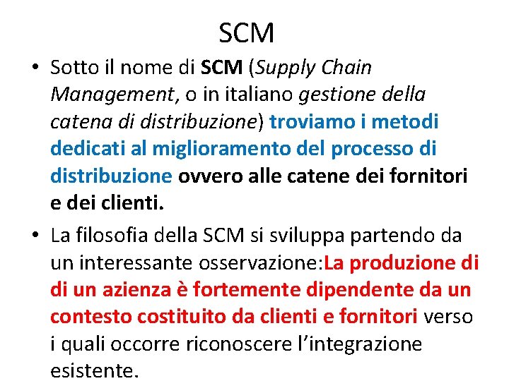 SCM • Sotto il nome di SCM (Supply Chain Management, o in italiano gestione
