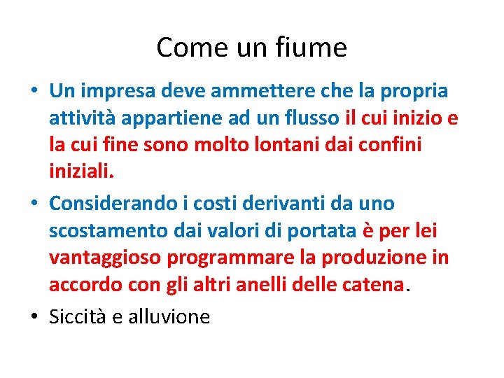 Come un fiume • Un impresa deve ammettere che la propria attività appartiene ad