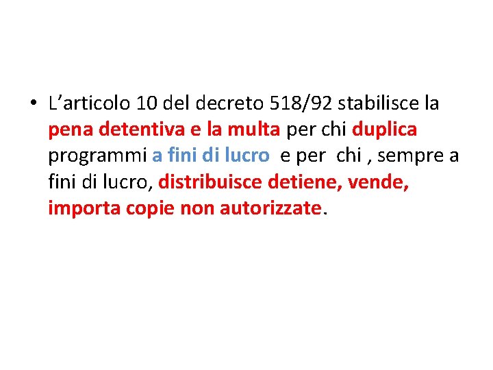  • L’articolo 10 del decreto 518/92 stabilisce la pena detentiva e la multa