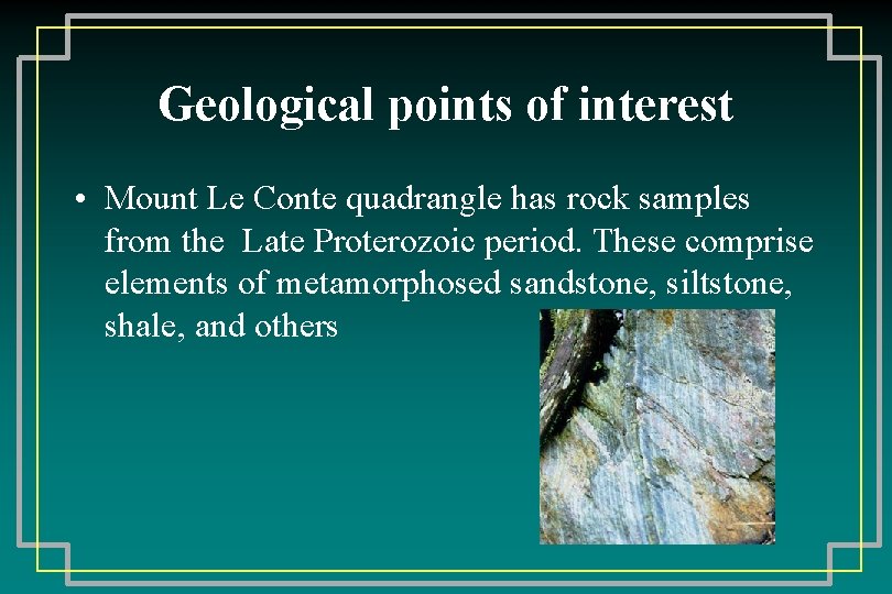 Geological points of interest • Mount Le Conte quadrangle has rock samples from the