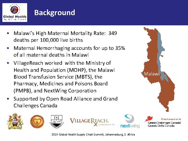 Background • Malawi’s High Maternal Mortality Rate: 349 deaths per 100, 000 live births