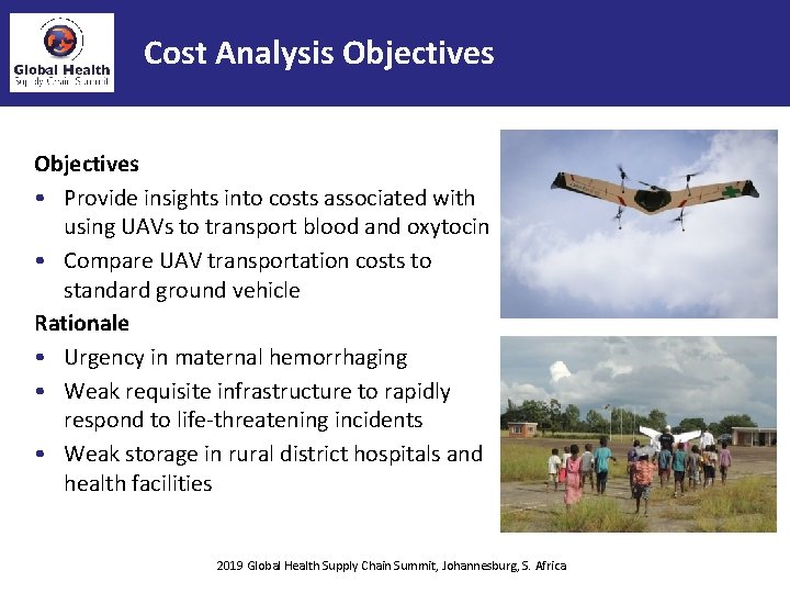 Cost Analysis Objectives • Provide insights into costs associated with using UAVs to transport