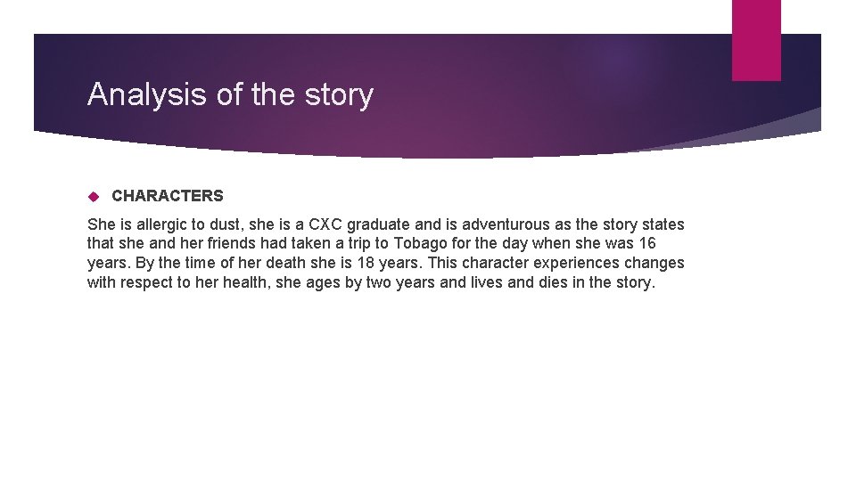 Analysis of the story CHARACTERS She is allergic to dust, she is a CXC